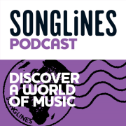 Songlines Magazine Podcast 72