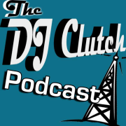 The DJ Clutch Podcast
