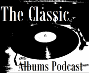 The Classic Albums Podcast