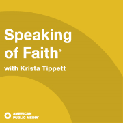 APM: Speaking of Faith with Krista Tippett
