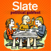 Slate's Political Gabfest