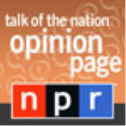 NPR: Talk of the Nation Opinion Page Podcast