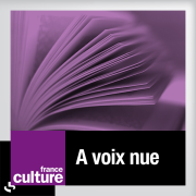 France Culture - A voix nue