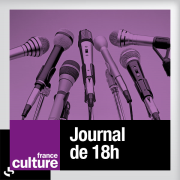 France Culture - Le journal de 18h