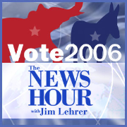 Vote 2006 | NewsHour with Jim Lehrer Podcast | PBS