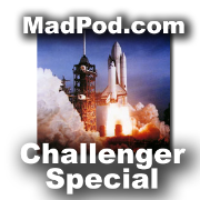 MADPOD Challenger Disaster Special