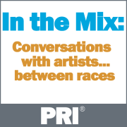 PRI: In the Mix: Conversations with Artists ... Between Races