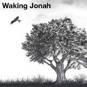 Waking Jonah