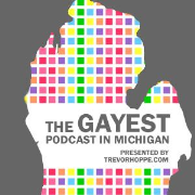 The Gayest Podcast in Michigan