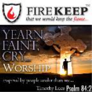 Yearn, Faint, Cry... WORSHIP  Ps 84:2 [ FIREKEEP.com ]