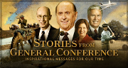 Stories from General Conference—Inspirational Messages for Our Time