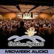 Church of the Highlands: Midweek (Audio)