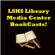 LSHS Library Media Center Bookcasts