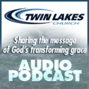 Twin Lakes Church Sermons - Audio Podcast