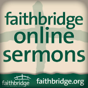 Faithbridge Weekly Sermons (Audio)