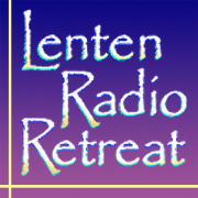 Lenten Radio Retreat