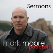 Mark Moore's Sermons