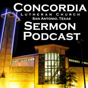 Concordia Lutheran Church Sermon Podcast