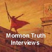 Mormon Truth Interviews!!