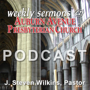 Auburn Avenue Presbyterian Church-Weekly Sermons