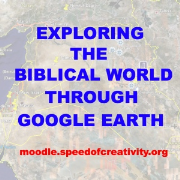 Exploring the Biblical World Through Google Earth