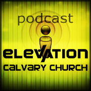 Calvary Church, Santa Ana, CA: Elevation Podcast