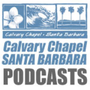 Calvary Chapel Santa Barbara Sermons