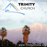 Trinity Church Podcast - Redlands, CA - Trinity Church