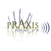 Praxis Podcast » Podcast