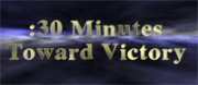 :30 Minutes Toward Victory