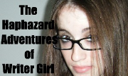The Haphazard Adventures of Writer Girl
