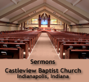 Castleview Baptist Church (Indianapolis, Indiana) Sermons