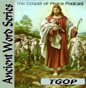 Ancient Word Series: The Gospel of Peace Podcast