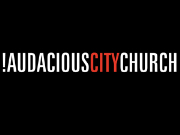 Audacious City Church