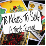 78 Notes to Self: A Tarot Journal