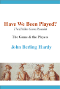 Have We Been Played? The Hidden Game Revealed - A free audiobook by John Berling Hardy