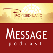 Promised Land Fellowship Podcasts