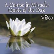 A Course in Miracles Quote of the Day