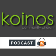 Koinos Church Podcast