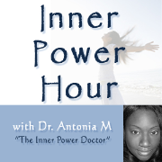 Inner Power Hour with Dr. Antonia M | Blog Talk Radio Feed