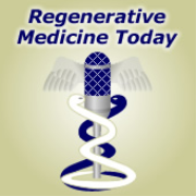 Regenerative Medicine Today - Podcast