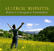CMEcorner2go: Allergic Rhinitis: Consequences, Comorbidities, and Control: A series of 3 podcasts (for PAs)