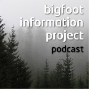 Bigfoot Information Project Podcast