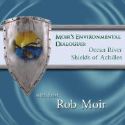 Moir's Environmental Dialogues: Ocean River Shields of Achilles