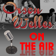 Orson Welles: On The Air