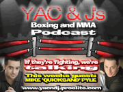 Yac & J's BOXING and MMA Podcast