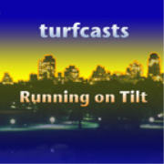 Running on Tilt - turfcasts