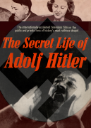 History Rediscovered: The Secret Life of Adolf Hitler