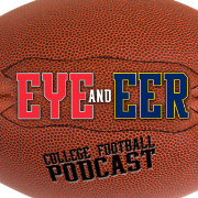 An Eye and an Eer: College Football Podcast