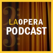 Behind the Curtain at the LA Opera: Podcast-Center